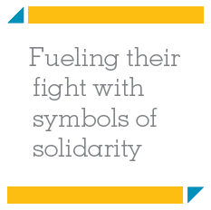 Fueling their fight with symbols of solidarity